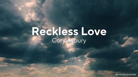 Cory Asbury Reckless Love Lyrics Youtube