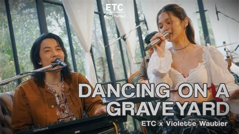 Etc Dancing On A Graveyard Violette Wautier Youtube