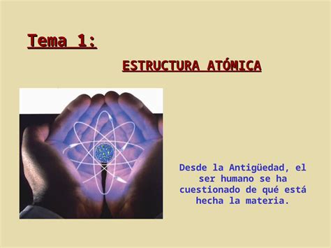 Ppt Estructura At Mica Desde La Antig Edad El Ser Humano Se Ha