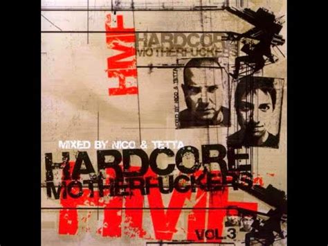 Hardcore Motherfuckers Vol Full Album Min Hd Hq Mixed By Nico Tetta Youtube