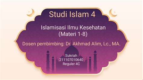 UTS Islamisasi Ilmu Kesehatan Dr H Akhmad Alim Lc MA Oleh