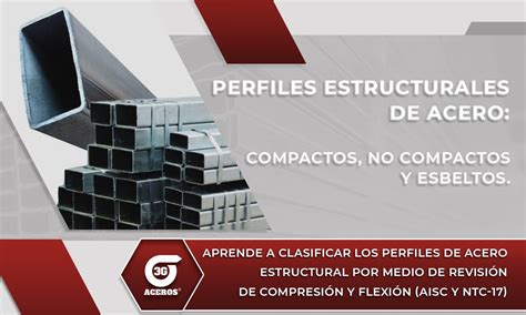 Perfiles Estructurales De Acero Compactos No Compactos Y Esbeltos