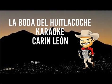 La Boda Del Huitlacoche Karaoke Carin Le N Youtube