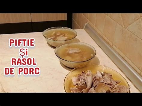 Rasol I Piftie Din Picior De Porc R Cituri Ca La Moldova Youtube