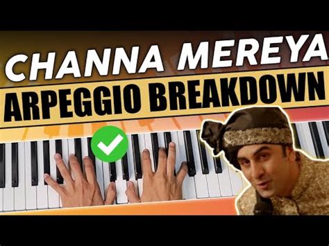 Channa Mereya Full Arpeggio Breakdown Arpeggios Piano Tutorial