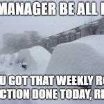 Snowed In Meme Generator - Imgflip