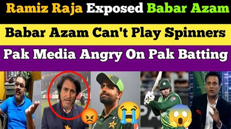 Ramiz Raja Exposed Babar Azam Batting Babar Cant Play Spin Pak Media