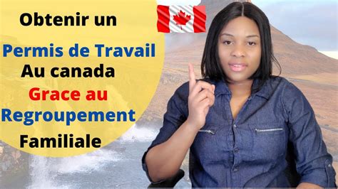 Comment Obtenir Un Permis De Travail Ouvert Au Canada Par Un