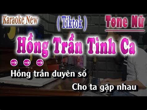 Hồng Trần Tình Ca Karaoke Tone Nữ Tiktok Nhạc Hoa Lời Việt Song