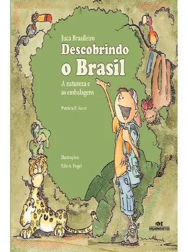 Juca Brasileiro Descobrindo O Brasil Juca Brasileiro Descobrindo O