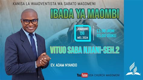 IBADA YA MAOMBI EV ADAM NYANDO VITUO SABA NJIANI SEH 2 YouTube