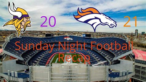 Denver Broncos Beat Minnesota Vikings Snf Recap Broncos Fan