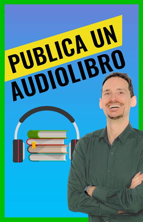 Dónde PUBLICAR audiolibros 10 razones para PUBLICAR un AUDIOLIBRO