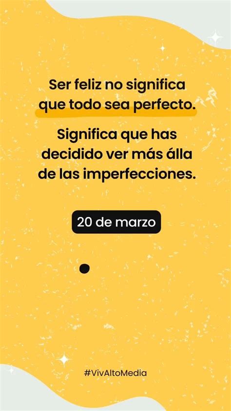 Ser Feliz No Significa Que Todo Sea Perfecto Video In