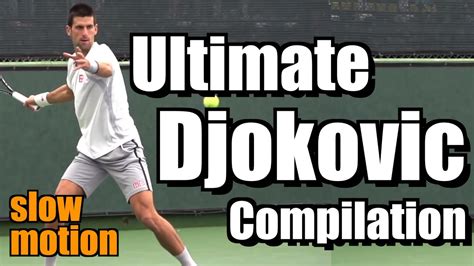 Novak Djokovic Ultimate Slow Motion Compilation Forehand Backhand