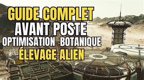 GUIDE STARFIELD TOUT SAVOIR SUR LA CONSTRUCTION D UN AVANT POSTE