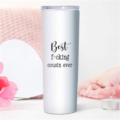 Best Fucking Cousin Ever Funny Birthday Gift Skinny Tumbler Travel Cup Mature Adult Profanity