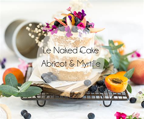 Le Naked Cake Abricot Myrtilles F Erie Cake De F Erie Cake Et Ses