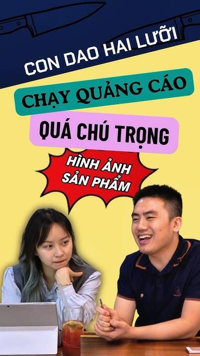 ChÚ TrỌng VÀo HÌnh Ảnh SẢn PhẨm VÀ Con Dao Hai LƯỠi Khi ChẠy QuẢng CÁo Kienshopee Youtube