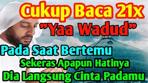 CUKUP BACA YA WADUD SAAT BERTEMU Siapapun Kekasih Idamanmu Langsung