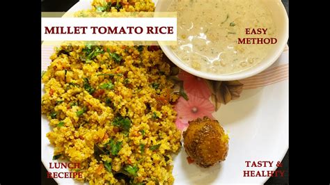 Millet Rice Millet Tomato Rice How To Cook Little Millet Tomato Rice Easy And Tasty Rice