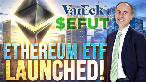 Ethereum Etf Launches Vaneck Predicts Ethereum Youtube