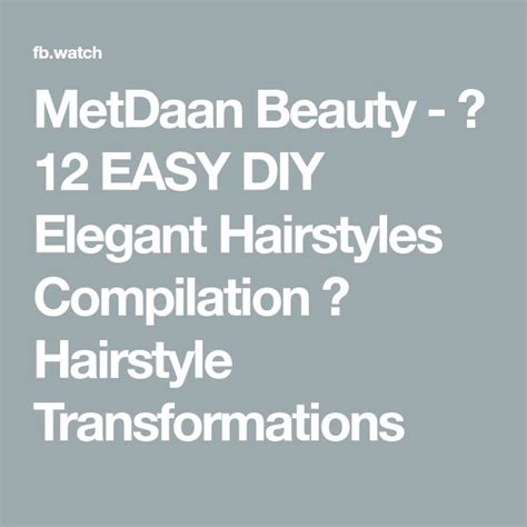 MetDaan Beauty 12 EASY DIY Elegant Hairstyles Compilation