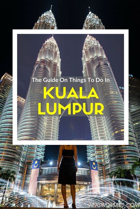 8 Best Things To Do In Kuala Lumpur Malaysia Travel Malaysia Travel