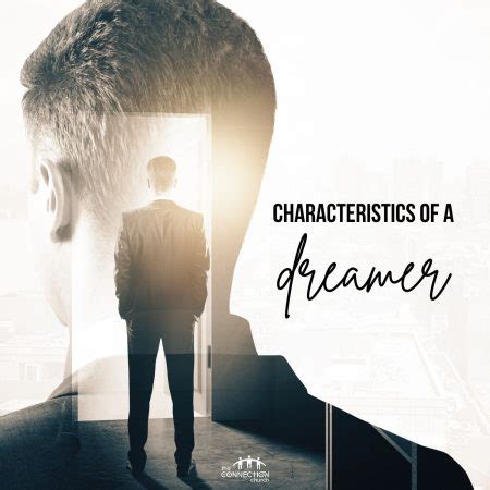 Characteristics of a Dreamer (part 1) - The Connection Church ...