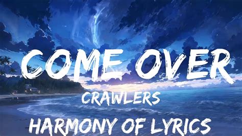 Crawlers Come Over Again Lyrics Take Her Name Out Of Your Mouth