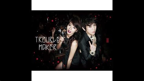 트러블메이커troublemaker Trouble Maker 초고음질음원x뮤직클로즈업x하이엔드뮤직 Youtube