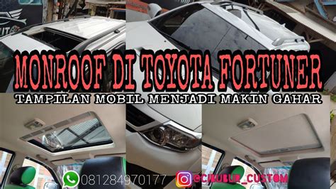 Monroof Di Toyota Fortuner Cibubur Sunroof Youtube