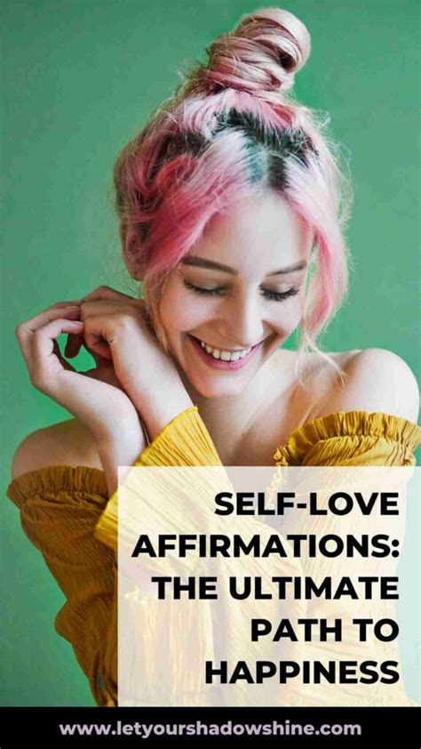 17 Self Love Affirmations The Ultimate Path To Your Happiness Let