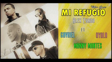 MI REFUGIO ALEX ZURDO FT GAVRIEL AYALA MANNY MONTES VIDEOLYRIC