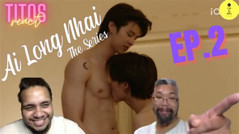 Ai Long Nhai อยยหลงไน The Series Episode 2 REACTION YouTube