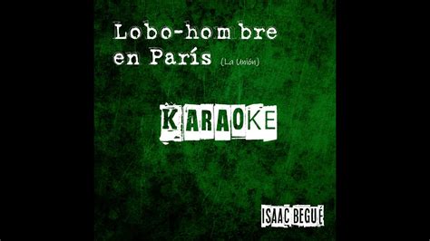 Karaoke Lobo hombre en París La Unión YouTube