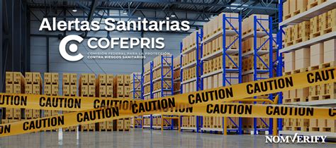 Qu Son Las Alertas Sanitarias Cofepris Nomverify M Xico