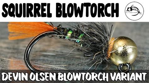 Fly Tying Tutorial Devin Olsens Blowtorch Squirrel Style Youtube