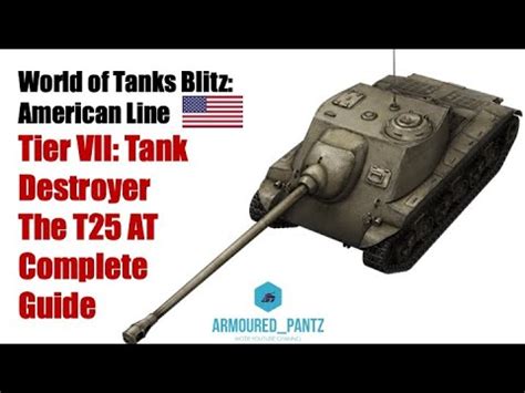 World Of Tanks Blitz The American Line The Tier VII T25 AT Tank