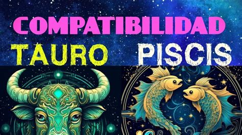 Compatibilidad entre Piscis y Tauro Lo que debes saber Astrología wiki