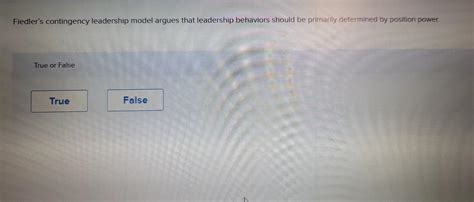 Fiedler's contingency leadership model argues that | Chegg.com