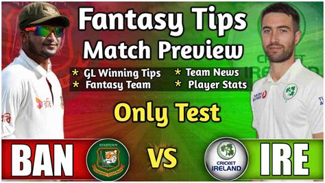 Ban Vs Ire Only Test Dream Prediction Ban Vs Ire Dream Today Match