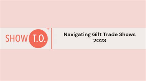 Guide to Navigating Gift Trade Shows - Discover Latest Trends