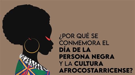 ¿por Qué Se Conmemora El Día De La Persona Negra Y La Cultura