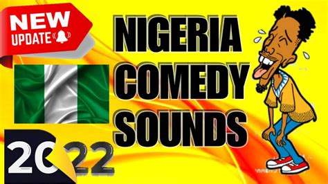 Nigeria Comedy Sounds New Part Youtube