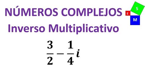 Inverso Multiplicativo De Un N Mero Complejo Ejemplos Resueltos Paso A