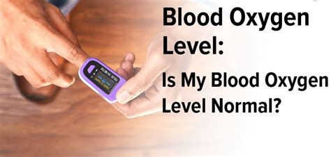 Spo2 Levels Chart - What Is Your Normal Oxygen Level?