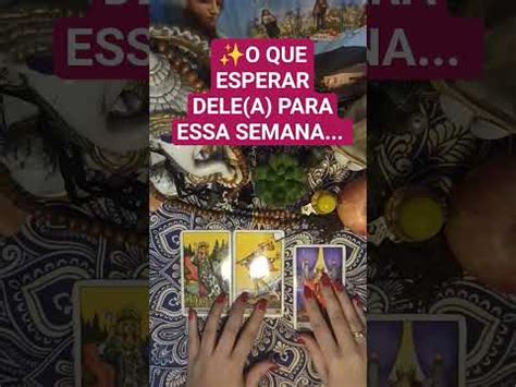 O QUE ESPERAR DELE A PARA ESSA SEMANA Tarot Previsoesamor