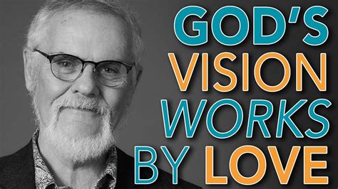 Gods Vision Works By Love Dr Henry W Wright Continuing Education Youtube