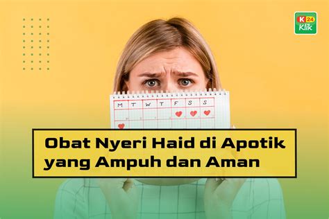 Obat Nyeri Haid Di Apotik Yang Ampuh Dan Aman K Klik